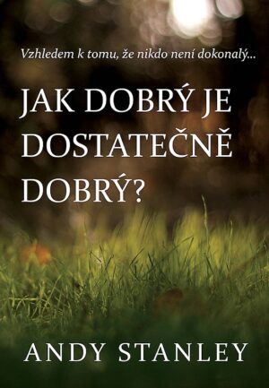 Jak dobrý je dostatečně dobrý