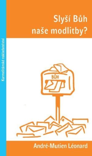 Slyší Bůh naše modlitby?