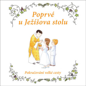 Poprvé u Ježíšova stolu