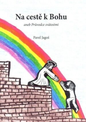 Na cestě k Bohu II aneb Průvodce svátostmi